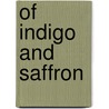 Of Indigo and Saffron door Michael McClure