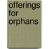 Offerings For Orphans