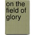 On The Field Of Glory