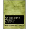 On The Study Of Words door Richard Chenevix Trench