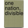One Nation, Divisible door Andrew Walsh