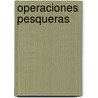 Operaciones Pesqueras door Food and Agriculture Organization of the United Nations