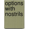 Options With Nostrils door Anthony Huberman
