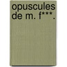 Opuscules De M. F***. by Ͽ