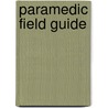 Paramedic Field Guide by Aaos -American Academy Of Orthopaedic Surgeons