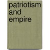 Patriotism And Empire door John MacKinnon Robertson