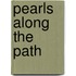 Pearls Along the Path