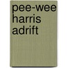 Pee-Wee Harris Adrift door Keese Percy Fitzhugh