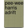 Pee-Wee Harris Adrift by Keese Percy Fitzhugh