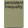 Persistent Inequality by Gerardo R. Lopez