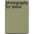 Photography for Teens