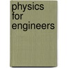 Physics For Engineers door John T. Markert