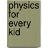 Physics for Every Kid