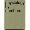 Physiology by Numbers door Richard Burton