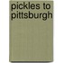 Pickles to Pittsburgh