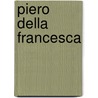 Piero Della Francesca door Perry Brooks