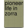 Pioneer Life In Zorra door William Alexander MacKay