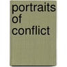 Portraits Of Conflict by Carl H. Moneyhon