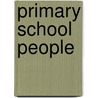 Primary School People door Mills Ric Jean