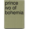 Prince Ivo Of Bohemia door Arthur Sitgreaves Mann