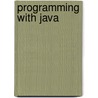 Programming With Java door John R. Hubbard