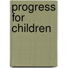 Progress for Children by United Nations Children'S. Fund