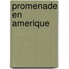 Promenade En Amerique door Jean-Jacques Ampère
