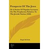 Prospects Of The Jews by Hugh Mcneile
