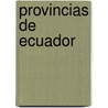 Provincias de Ecuador by Fuente Wikipedia