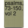 Psalms, 73-150, Vol 2 door Robert J. Wynalda