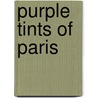 Purple Tints Of Paris by Bayle St John