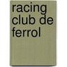 Racing Club de Ferrol by Fuente Wikipedia