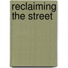 Reclaiming the Street by Jocko Weyland