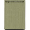 Religionswissenschaft door Heinrich Scherer