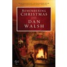 Remembering Christmas by Dan Walsh