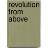 Revolution From Above by David M. Kotz