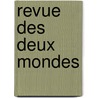 Revue Des Deux Mondes by Tome Quatri�Me