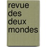 Revue Des Deux Mondes door Anonymous