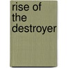 Rise of the Destroyer door M. D Bushnell