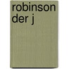 Robinson der J door Joachim Heinrich Campe