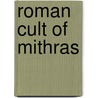 Roman Cult of Mithras by Clauss Manfred
