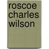 Roscoe Charles Wilson by Ronald Cohn