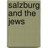 Salzburg and the Jews door Stan Nadel