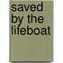 Saved By The Lifeboat