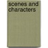 Scenes and Characters