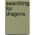 Searching For Dragons