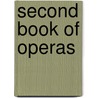 Second Book of Operas by Henry Edward Krehbiel
