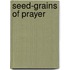 Seed-Grains Of Prayer