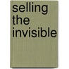Selling the Invisible door Harry Beckwith
