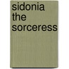 Sidonia the Sorceress door Wilhelm Meinhold